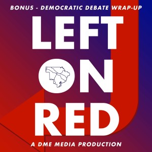 BONUS - Democratic Debate Wrap-Up