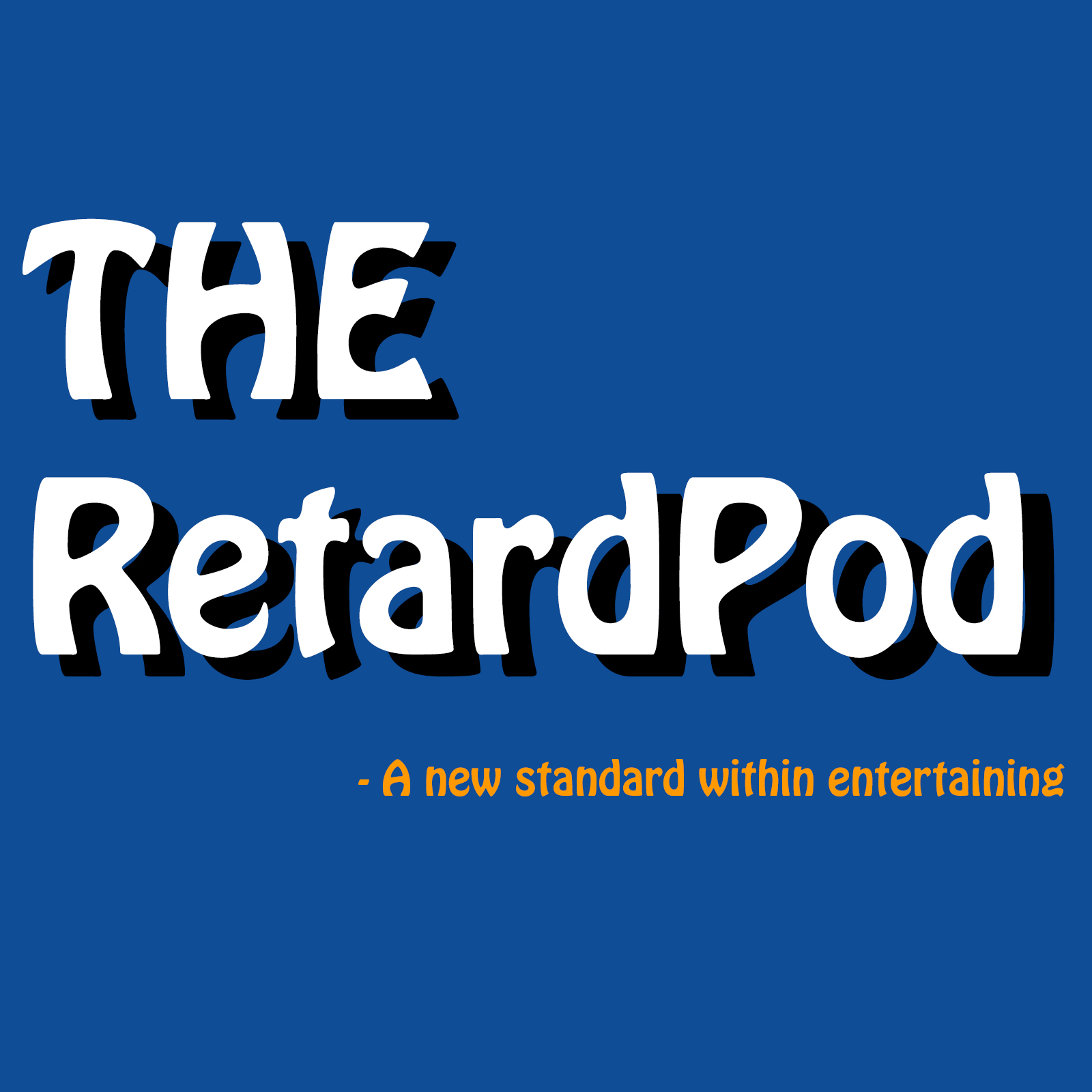 001 RetardPod - Pilot