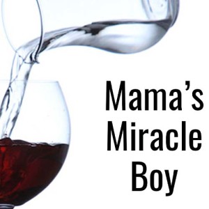 Mama’s Miracle Boy