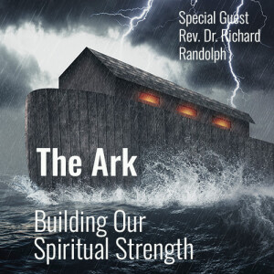 The Ark: Building Our Spiritual Strength