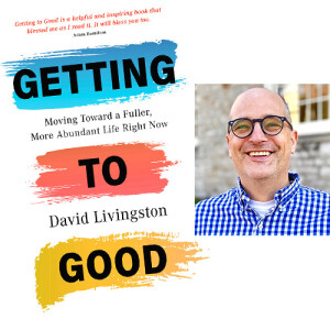 Getting to Good: A book and discussion with Rev. David Livingston