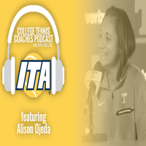 The Past, Present & Future with Alison Ojeda (University of Tennessee, Head Women’s Tennis Coach)