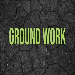 Ground Work - Week 2 - Andy Rainey