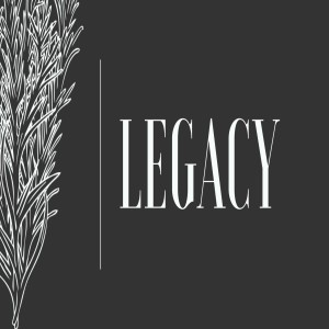 Legacy - Week 4 - Andy Rainey