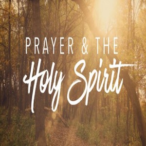 Prayer & The Holly Spirit - Cody Hensley