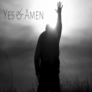 Yes & Amen - Week 3 - Andy Rainey