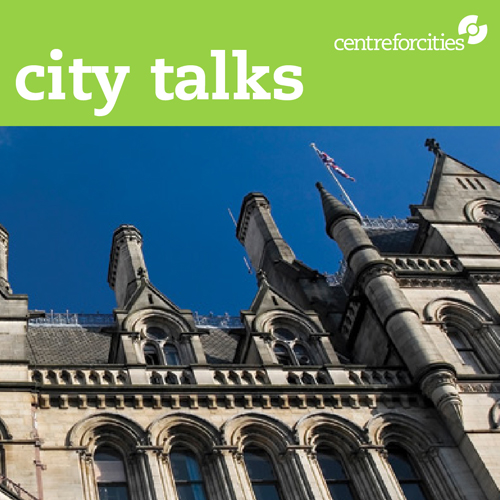 City Talks: The Voice of the City - Lessons for the English Metro Mayors