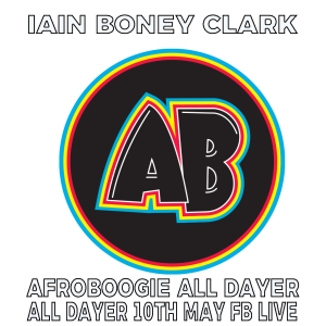 Iain Boney Clark mix for Afroboogie Online All Dayer in aid of the NHS 10th May 2020