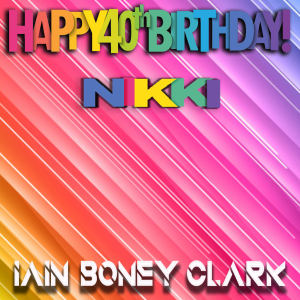 Iain Boney Clark's Surprise 40th Birthday Mix for Nikki Lamarine