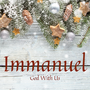 Immanuel - God With Us; Brad Friedlein; December 10, 2023