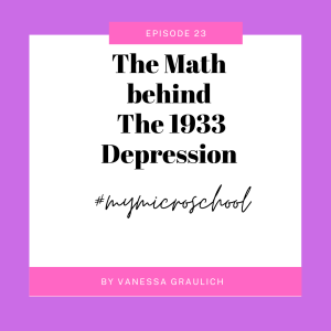 Episode 23: The Math Behind: “The Depression of 1933”