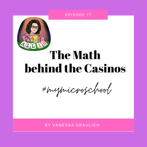 Episode 17: The Math Behind Casinos from Vegas. Nevada
