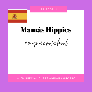 Episode 11: Mamas Hippies con Adriana Grosso