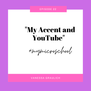 Episode 22: "My Accent and YouTube"