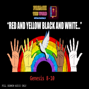 Ep. 12 ”Red and Yellow Black and White...” Genesis 8-10