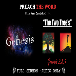 ”The Two Trees” Genesis 2:8,9