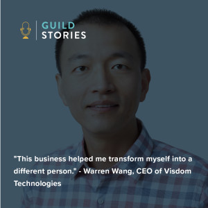 Story 48: Warren Wang, CEO of Visdom Technologies on Being Transformed by Business 🎙 💻