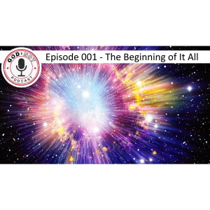 God or Not - Ep 001: The Beginning of it All
