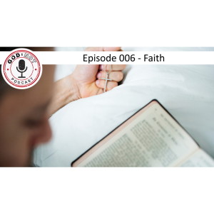God or Not - Ep 006: What is Faith?