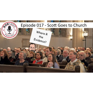 God or Not - Ep 017: Scott Goes to Church