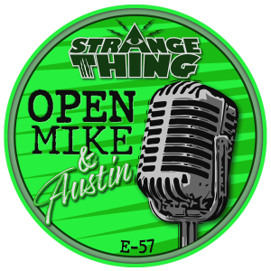 Yet Another Open Mike and Austin - E57