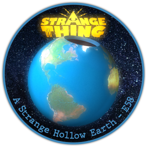 A Strange Hollow Earth - E58