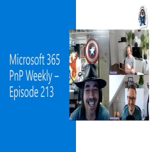 Microsoft 365 PnP Weekly – Episode 213 – Rodrigo Pinto (Storm Technology Ltd)