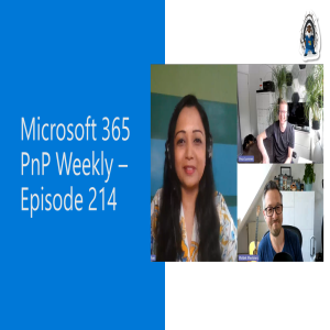 Microsoft 365 PnP Weekly – Episode 214 – Smita Nachan (Microsoft 365 Consultant)