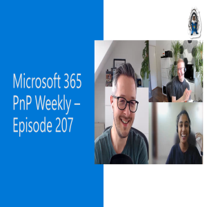 Microsoft 365 PnP Weekly – Episode 207 – Chandani Prajapati (Rapid Circle)