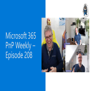 Microsoft 365 PnP Weekly – Episode 208 – David Rousset (Microsoft)