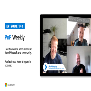 Microsoft 365 PnP Weekly - Episode 140 – 25th of October 2021