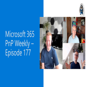 Microsoft 365 PnP Weekly – Episode 177 – Kevin McDonnell (CPS)