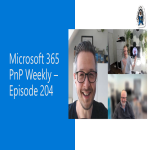 Microsoft 365 PnP Weekly – Episode 204 – Erwin van Hunen (Rencore)
