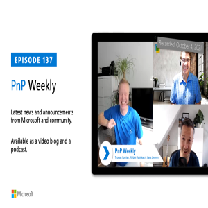 Microsoft 365 PnP Weekly - Episode 137 – 4th of October 2021