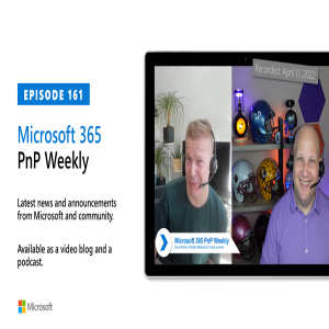 Microsoft 365 PnP Weekly - Episode 161 – 11th of April 2022