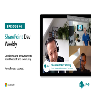 SharePoint Dev Weekly - Episode 67 - 21st of January 2020