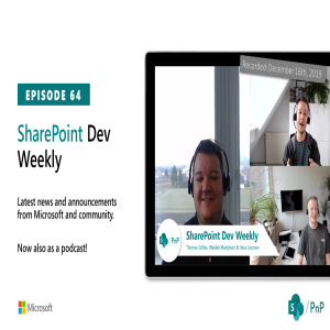 SharePoint Dev Weekly - Episode 64 - 16th of December 2019