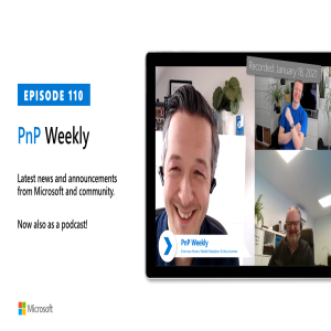 Microsoft 365 PnP Weekly - Episode 110 - 18th of January 2021