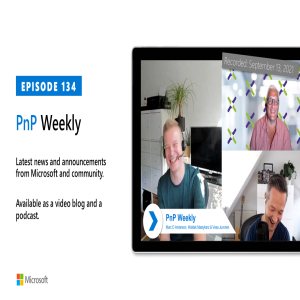 Microsoft 365 PnP Weekly - Episode 134 – 13th of September 2021