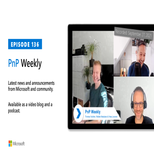 Microsoft 365 PnP Weekly - Episode 136 – 27nd of September 2021
