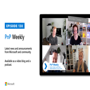 Microsoft 365 PnP Weekly - Episode 138 – 11th of October 2021