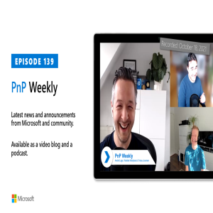 Microsoft 365 PnP Weekly - Episode 139 – 18th of October 2021