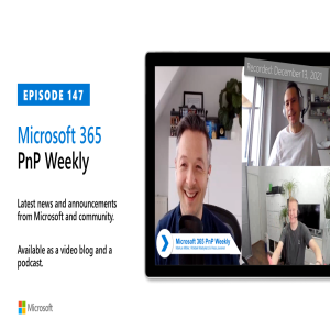 Microsoft 365 PnP Weekly - Episode 147 – 13th of December 2021