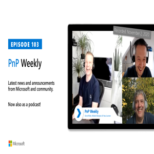 PnP Weekly - Episode 103 - 2nd of November 2020