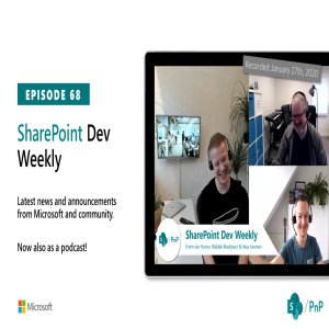 SharePoint Dev Weekly - Episode 68 - 28th of January 2020