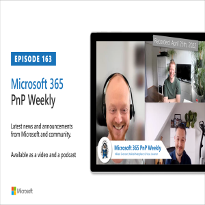 Microsoft 365 PnP Weekly - Episode 163 - Mikael Svenson (Microsoft)