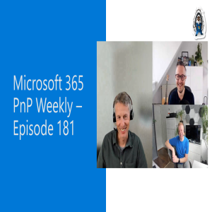 Microsoft 365 PnP Weekly – Episode 181 – Bert Jansen (Microsoft)