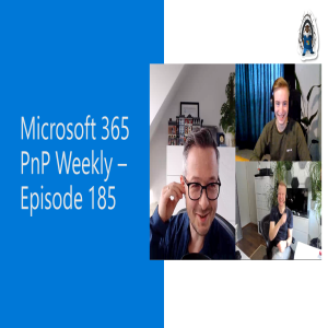 Microsoft 365 PnP Weekly – Episode 185 – Jasey Waegebaert (GMI group)