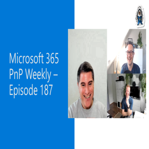 Microsoft 365 PnP Weekly – Episode 187 – Luis Máñez (ClearPeople)