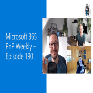 Microsoft 365 PnP Weekly – Episode 190 – Adis Jugo